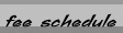 Fee Schedule Button